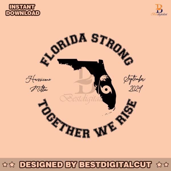 florida-strong-together-we-rise-hurricane-milton-september-2024-svg