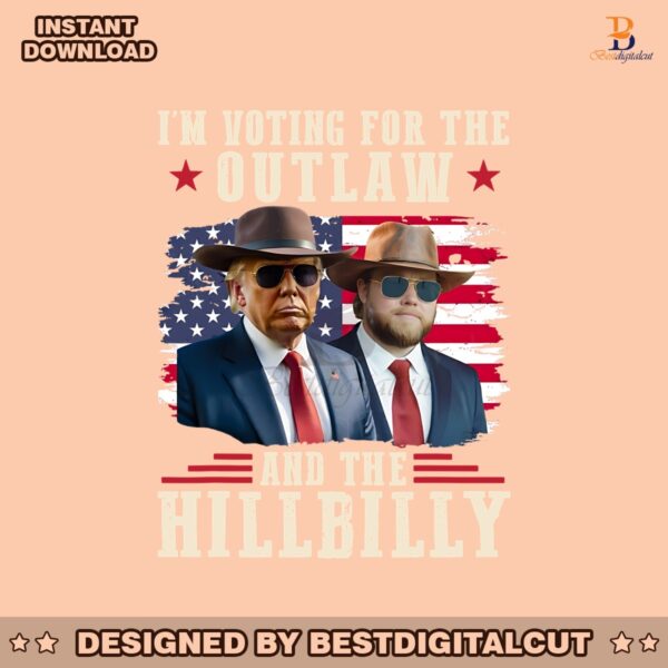 im-voting-for-the-outlaw-and-the-hillbilly-trump-vance-2024-png