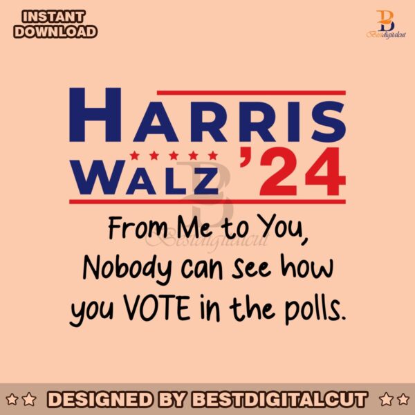 harris-walz-204-from-me-to-you-nobody-can-see-how-you-vote-in-the-polls-svg