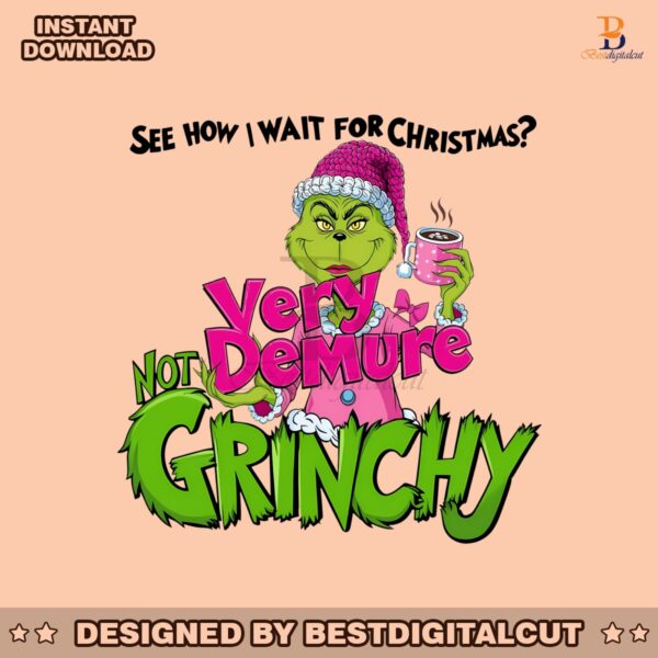 very-demure-not-grinchy-funny-grinchmas-coffee-lover-png