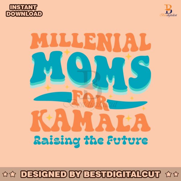 millennial-moms-for-kamala-raising-the-future-svg