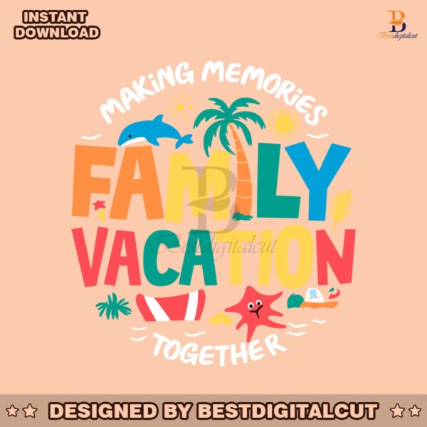 making-memories-family-vacation-together-svg