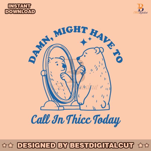 retro-vintage-damn-might-have-to-call-in-thicc-today-meme-svg