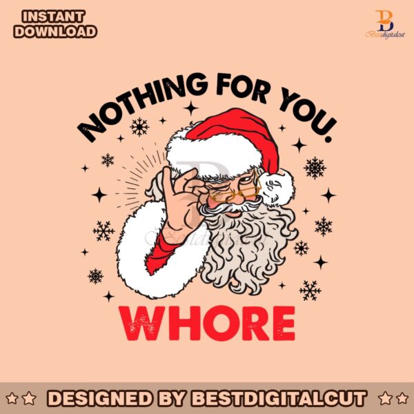 funny-santa-claus-nothing-for-you-whore-svg