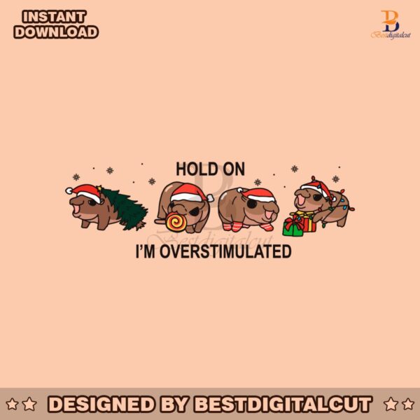 moo-deng-christmas-hold-on-im-overstimulated-svg