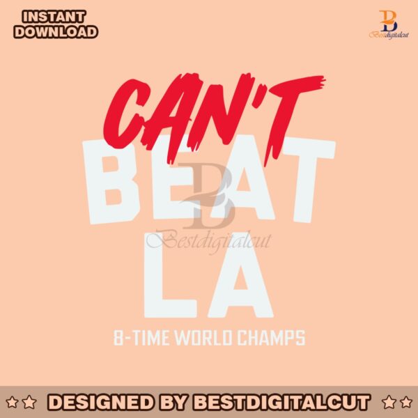 los-angeles-baseball-cant-beat-la-8-time-world-champs-svg