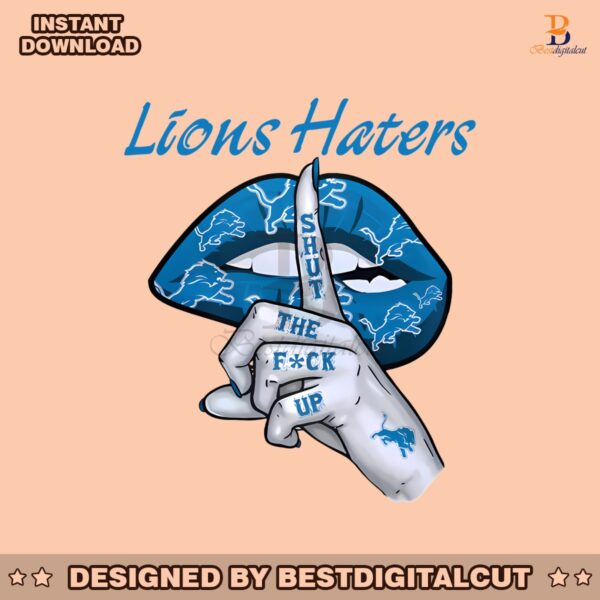 detroit-lions-haters-shut-the-fuck-up-png