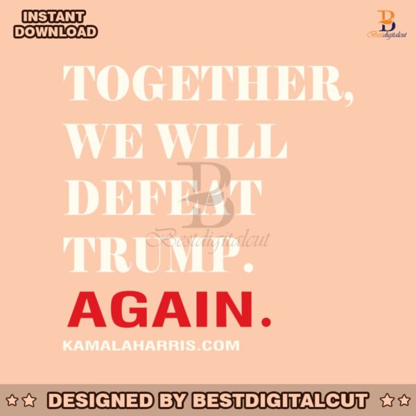 together-we-will-defeat-trump-again-svg