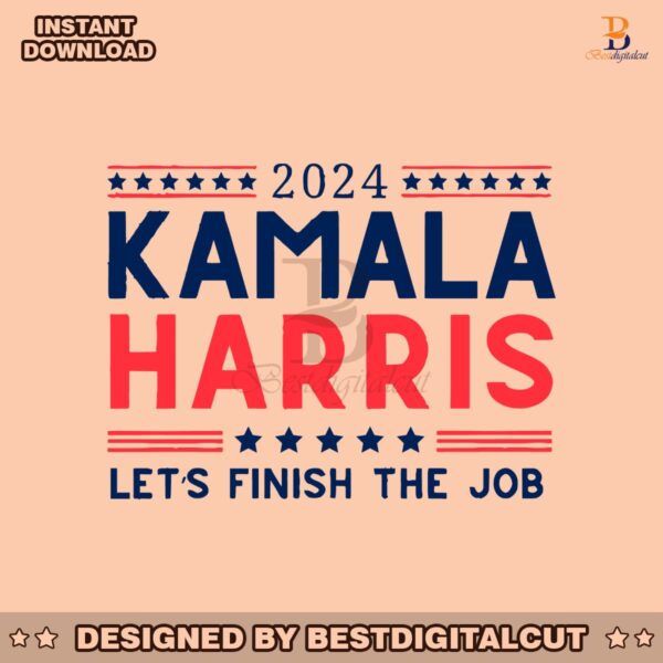 2024-kamala-harris-lets-finish-the-job-svg