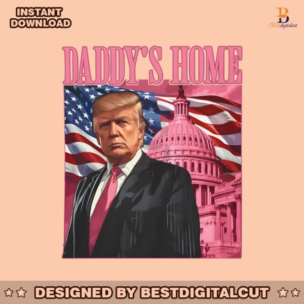 daddys-home-donald-trump-47th-president-of-united-states-png