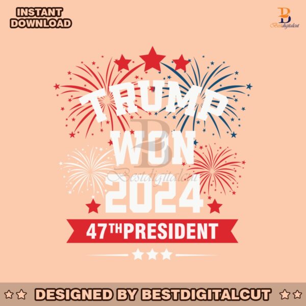 trump-won-2024-47th-president-firework-svg