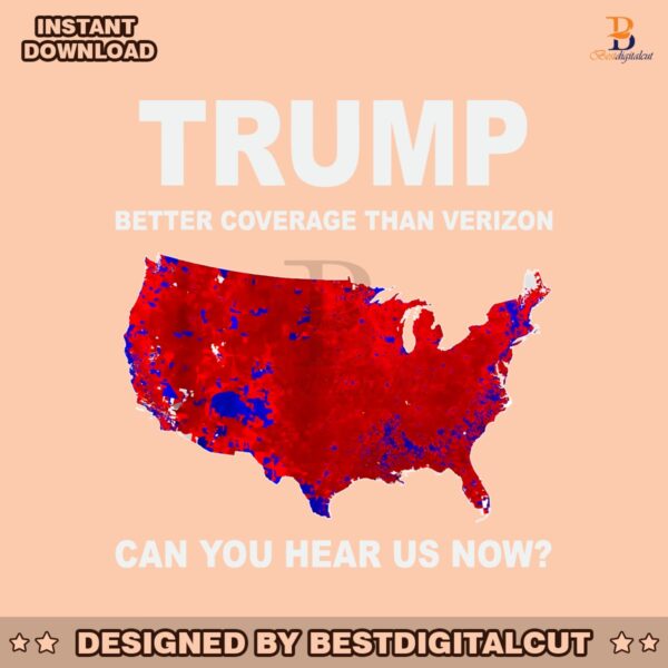 trump-better-coverage-than-verizon-can-you-hear-us-now-png