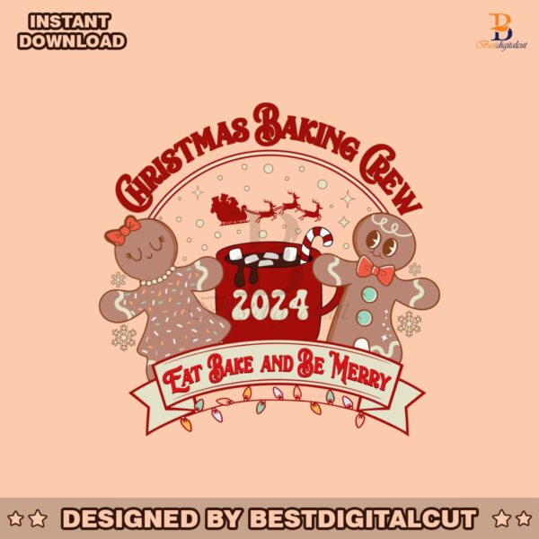 christmas-baking-crew-2024-eat-bake-and-be-merry-svg