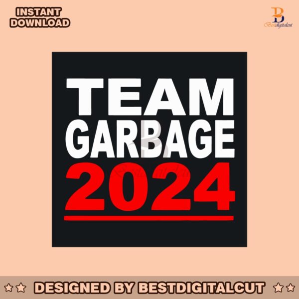 team-garbage-2024-funny-election-garbage-for-trump-svg