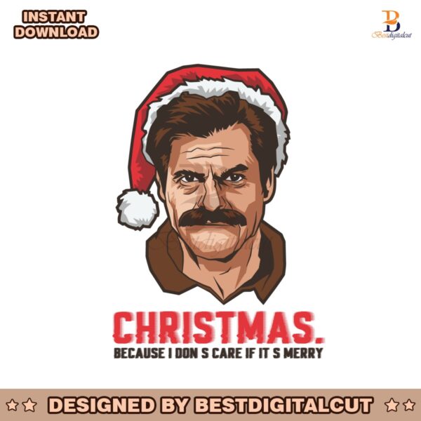 ron-swanson-christmas-because-i-dont-care-if-its-merry-svg