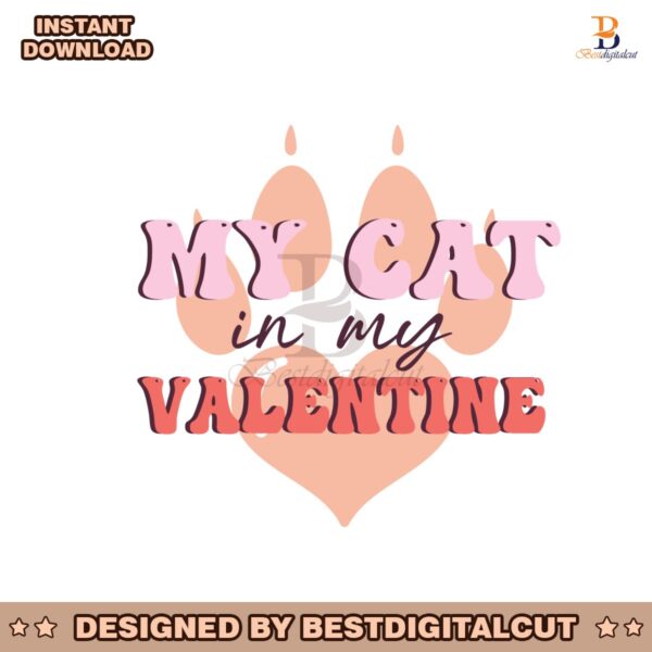 my-cat-is-my-valentine-love-kitten-paw-svg