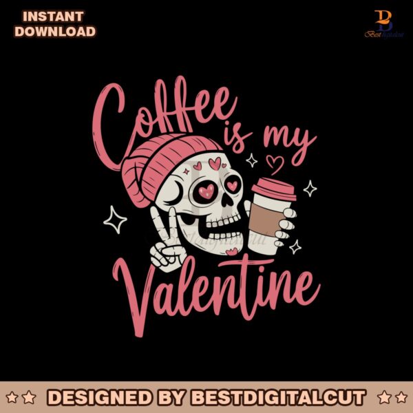 coffee-is-my-valentine-skeleton-svg