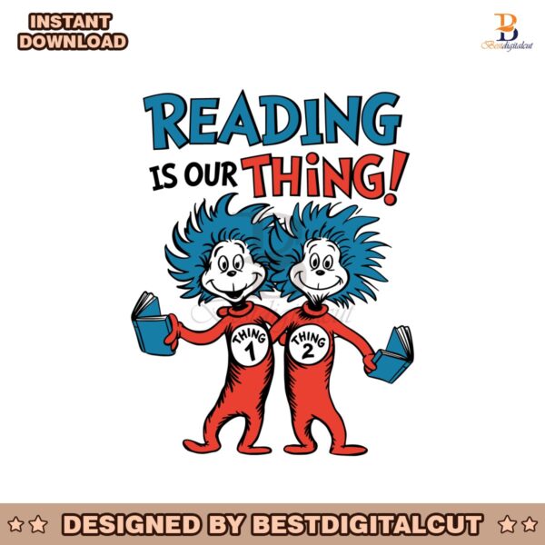 reading-is-our-thing-thing-1-thing-2-svg