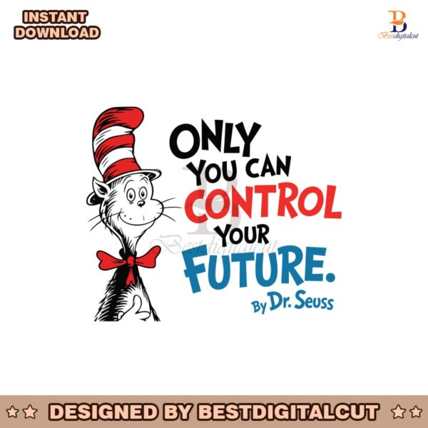 only-you-can-control-your-future-dr-seuss-svg