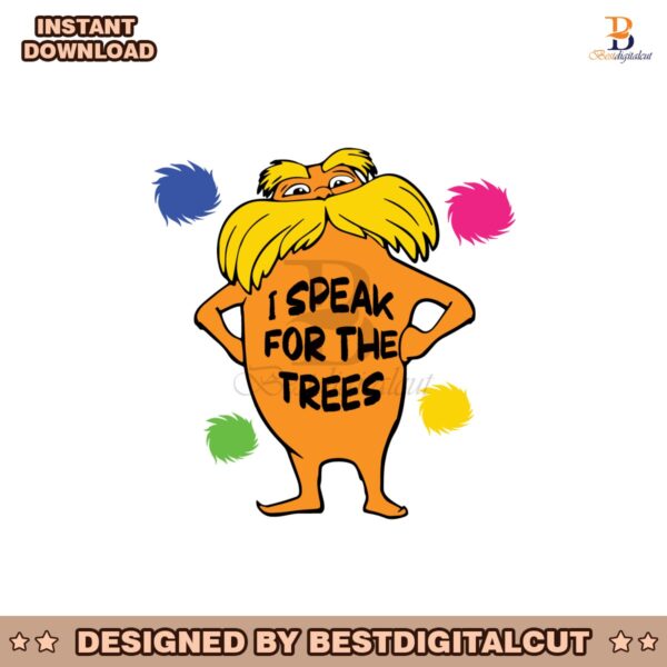 i-speak-for-the-trees-lorax-svg-instant-download