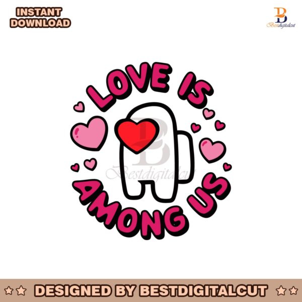 love-is-among-us-heart-valentines-svg