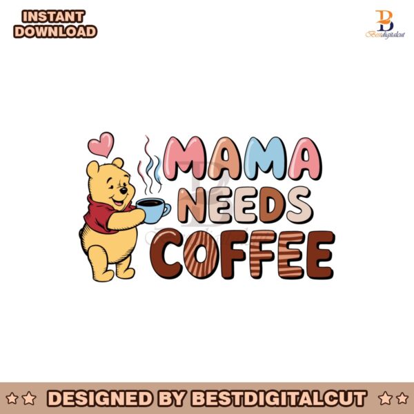 mama-needs-coffee-winnie-the-pooh-svg