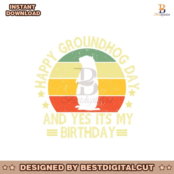 happy-groundhog-day-and-yes-its-my-birthday-svg