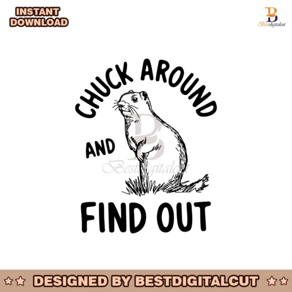 sarcastic-woodchuck-groundhog-chuck-around-and-find-out-svg