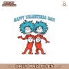 Happy Valentines Day Thing 1 Thing 2 Svg