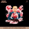 make-valentines-day-great-again-funny-trump-flower-png