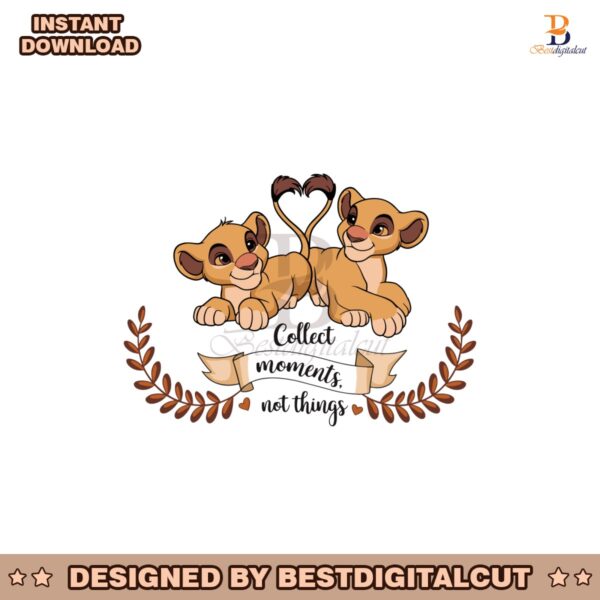 simba-and-nalas-collect-moments-not-things-svg