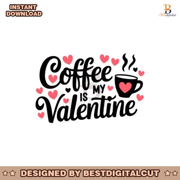 coffee-is-my-valentine-quotes-svg