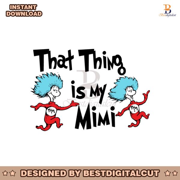 that-thing-is-my-mimi-dr-seuss-family-svg