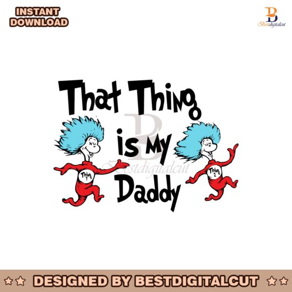 that-thing-is-my-daddy-dr-seuss-family-svg