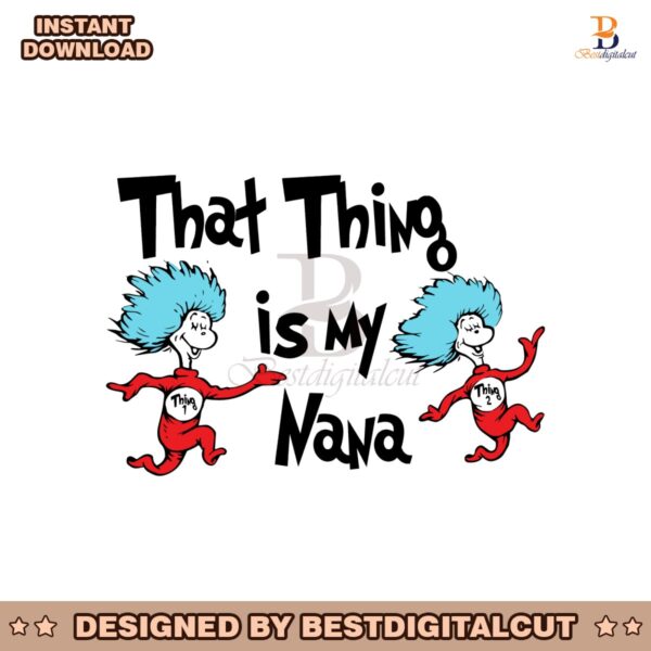 that-thing-is-my-nana-dr-seuss-family-svg