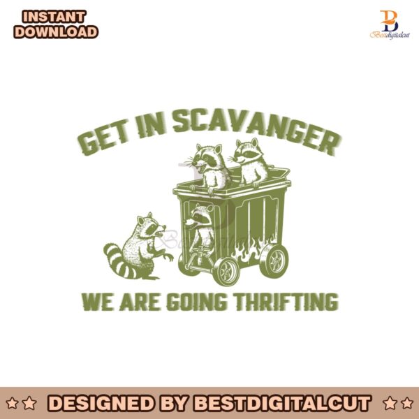get-in-scavanger-we-are-going-thrifting-raccoon-svg