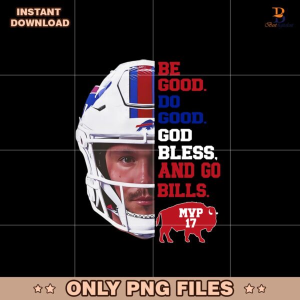 Be Good Do Good God Bless and Go Bills Josh Allen Png