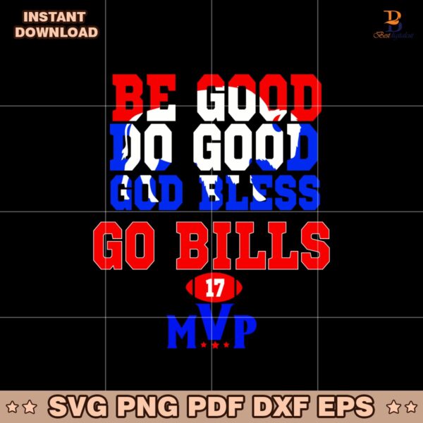 Be Good Do Good God Bless and Go Buffalo Bills Svg