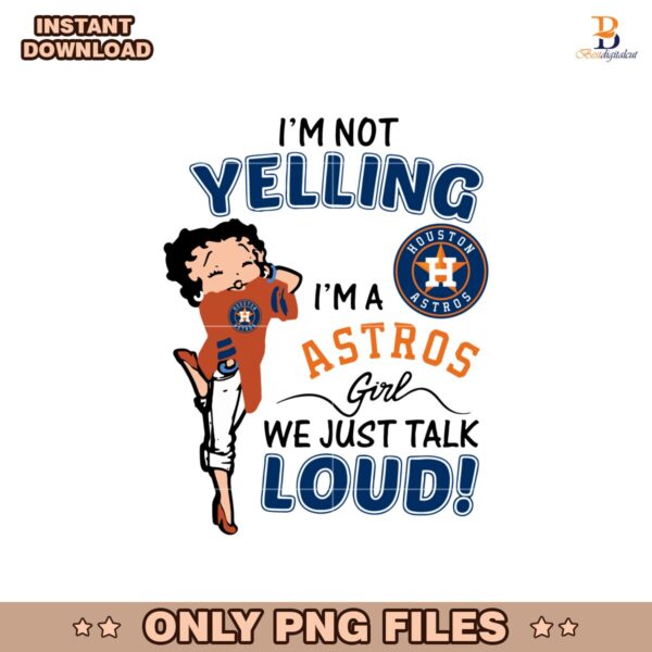 Betty Boop I Am Not Yelling I Am Houston Astros Girl Png
