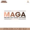 Black History Month Maga Melanin Aint Going Anywhere SVG