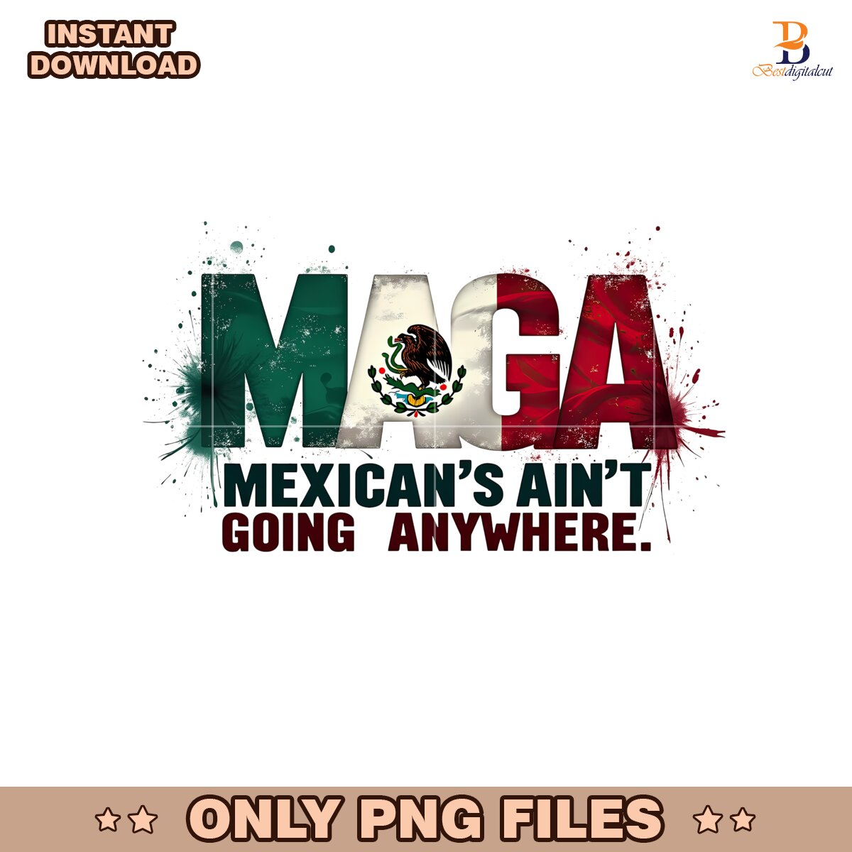 Chinga Tu MAGA Mexicans Aint Going Anywhere PNG