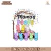 Custom Easter Mamas Bunny Peeps Png Sublimation