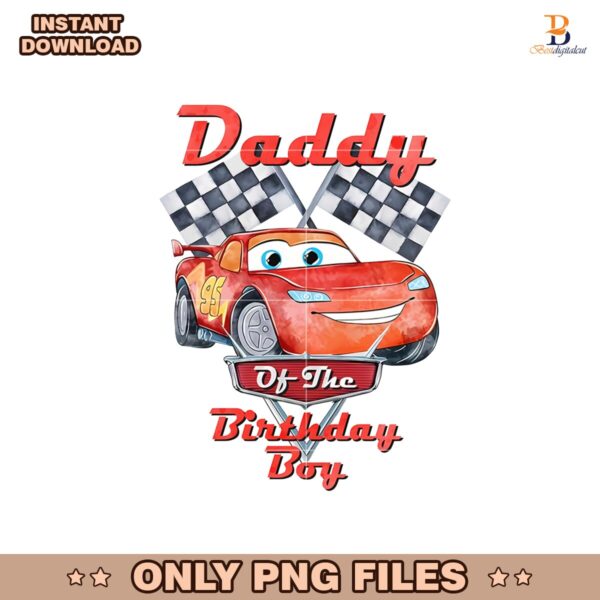 Daddy Of The Birthday Boy Lightning McQueen Disney Png