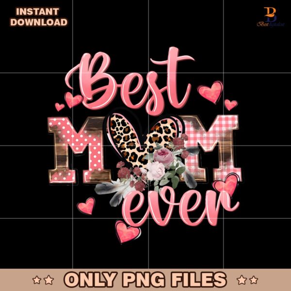 Floral Leopard Heart Best Mom Ever PNG