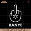 Fuck Kanye Middle Finger Kanye West SVG