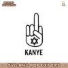Fuck Kanye Middle Finger Stand Up For Antisemitism SVG