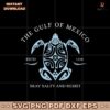Gulf Of Mexico Stay Salty And Resist Estd 1550 Svg
