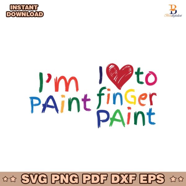 I Love To Finger Paint Im Paint Valentines Design Svg