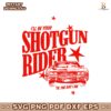 I Will Be Your Shotgun Rider Til The Day I Die Cowboy Carter SVG