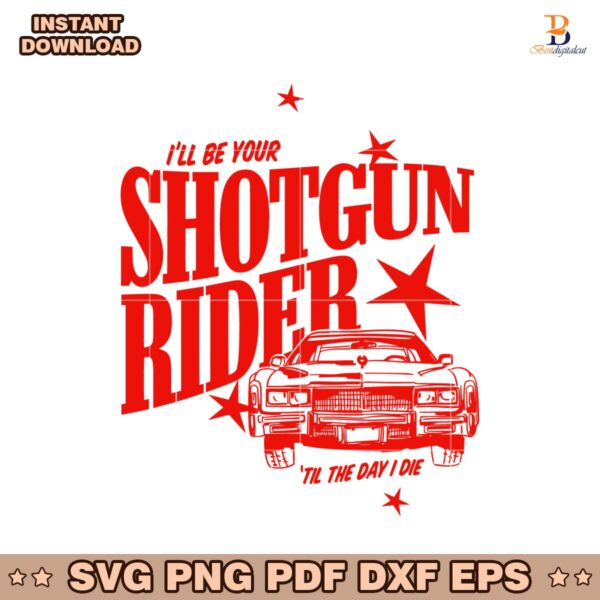 I Will Be Your Shotgun Rider Til The Day I Die Cowboy Carter SVG